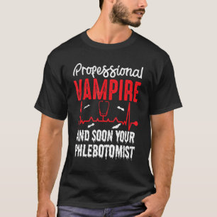 Professionell Vampire din Phlebotomist Blood Sucke T Shirt