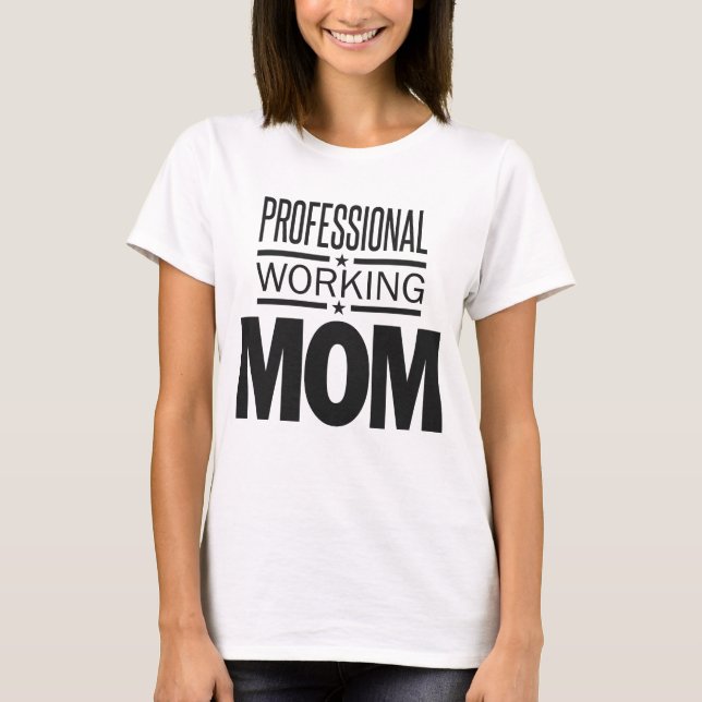 Professionell Working Mamma T Shirt (Framsida)