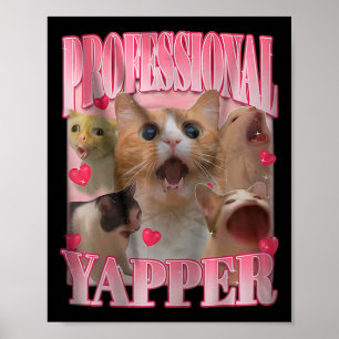 Professionell Yapper Cat Funny Odely Specific Dank Poster