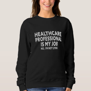 Professionellen för hälso- och sjukvården är mitt  t shirt