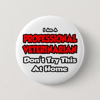 Professionellens veterinär ... Försök inte Knapp
