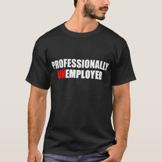 Professionellt arbetslös rolig vit & röd text t-shirt