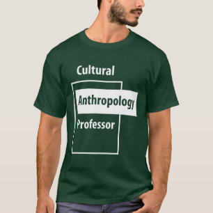 Professor i kulturell antropologi - utbildningsarb t shirt