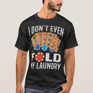 Proffessionell Spelare Som Säger Poker Spelare Kas T Shirt