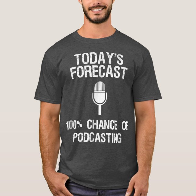 Prognos för Podcast Funny Gift Todays T Shirt (Framsida)