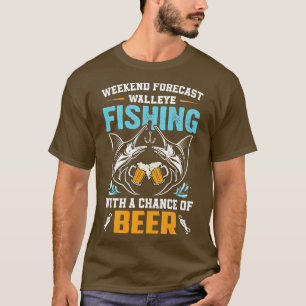 Prognos för Walleye-fiske i helg med öl T Shirt