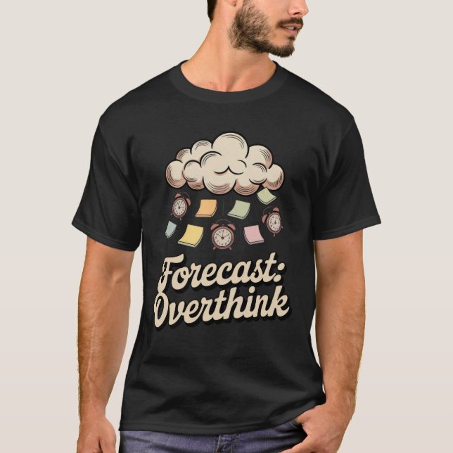 Prognos: Överanalysera | Rolig Mental Väderdesign  T Shirt (Framsida)