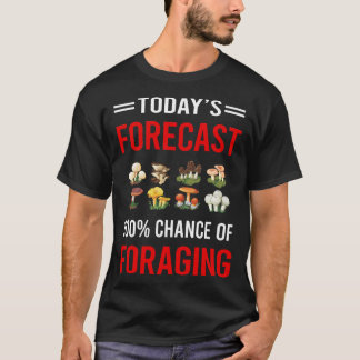 Prognostisera Foraging Forager-bearbetare i dag T Shirt