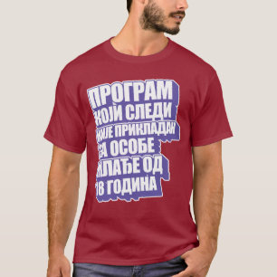 Program Koji Sledi T Shirt