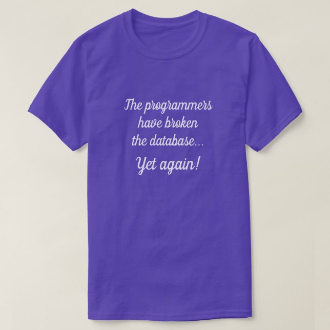"Programmen har brutit databasen.." Tee Shirt (Design framsida)
