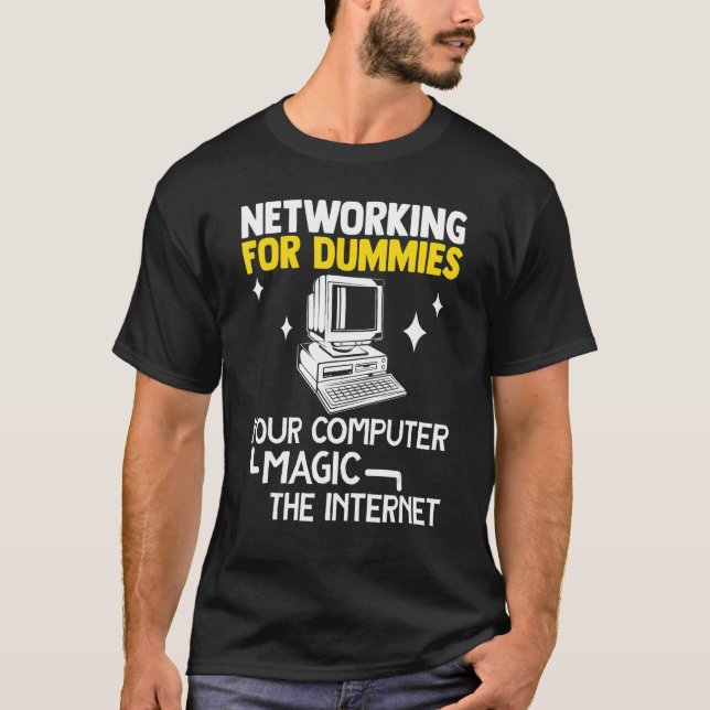 Programmer Networking Dummies Your Computer Magic  T Shirt (Framsida)