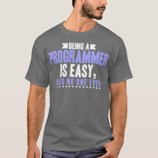 Programmerare Att vara programmerare är enkelt att T Shirt