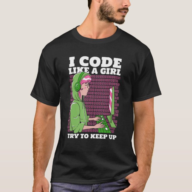 Programmerare Coder Software I-kod som en tjej Pro T Shirt (Framsida)