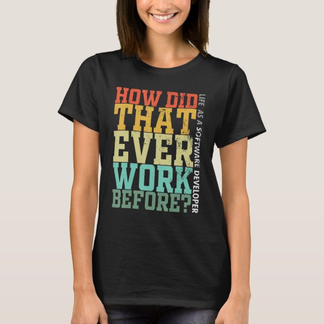 Programmerare Debugger Liv Hur Fungerade Det Någon T Shirt (Framsida)