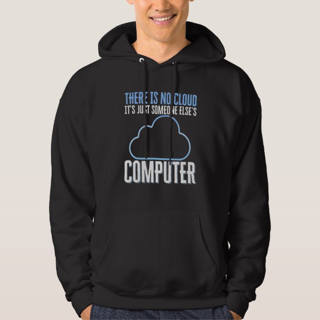 Programmerare Det Finns Ingen Moln Bara Någons Ann Hoodie (Framsida)