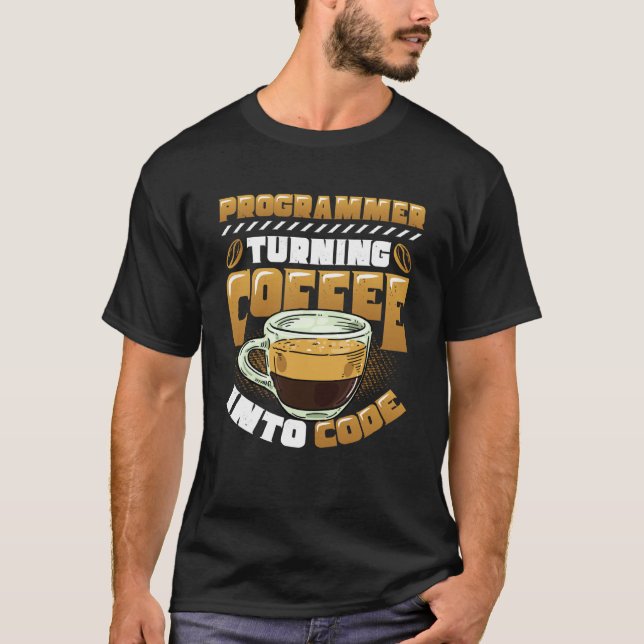 Programmerare Förvandlar Kaffe Till Kod Programmer T Shirt (Framsida)