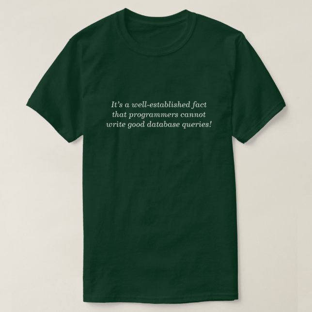 ... programmerare kan inte skriva databasfrågor fö t shirt (Design framsida)