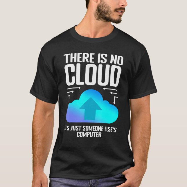 Programmerare Skämt Det Finns Ingen Molntjänst Dat T Shirt (Framsida)