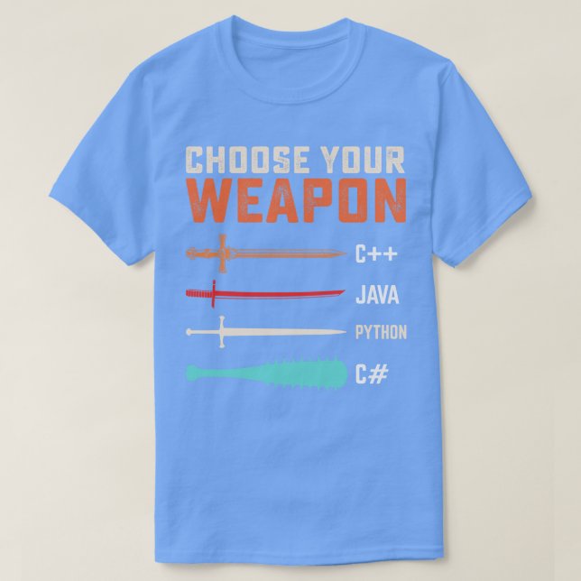 Programmerare Välj ditt vapen C JAVA PYTHON C T Shirt (Design framsida)