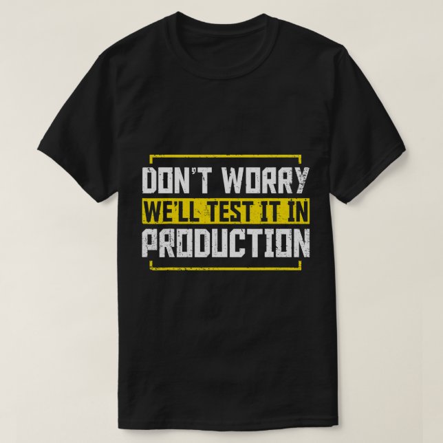Programmeraren behöver inte testa det väl i produk t shirt (Design framsida)
