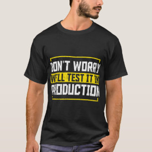 Programmeraren behöver inte testa det väl i produk t shirt