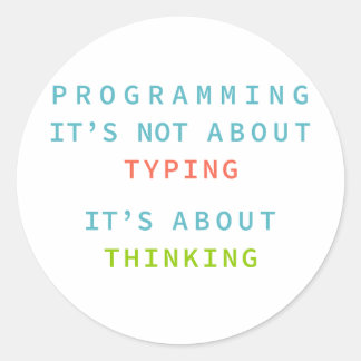 Programmering är att tänka, inte skriva – Utveckla Runt Klistermärke