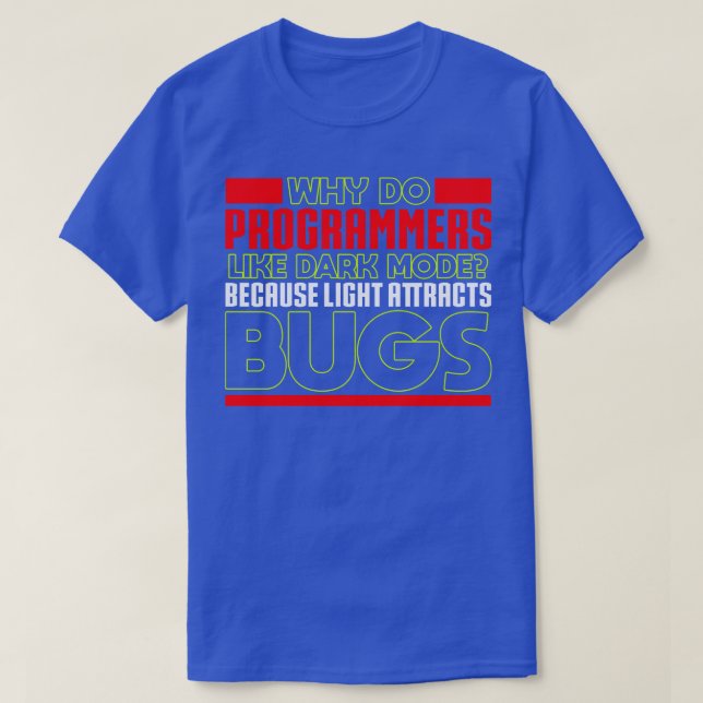Programmering Varför gör programmerare som mörk T Shirt (Design framsida)