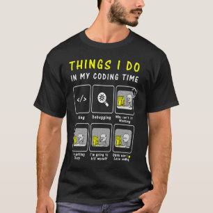 Programmerkod Sak I gör jag i min kodningstid T Shirt