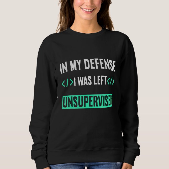Programmerkoder i mitt försvar Lämnades jag Unsupe T Shirt (Framsida)