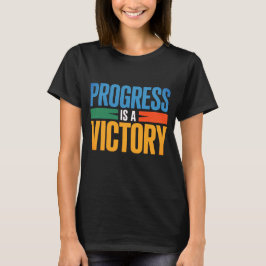 Progress Is a Victory Women’s Inspirational T-Shir T Shirt