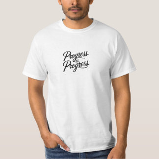 progress is progress t shirt