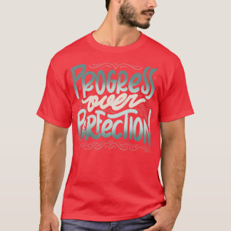 Progress Over Perfection by Tobe Fonseca T Shirt