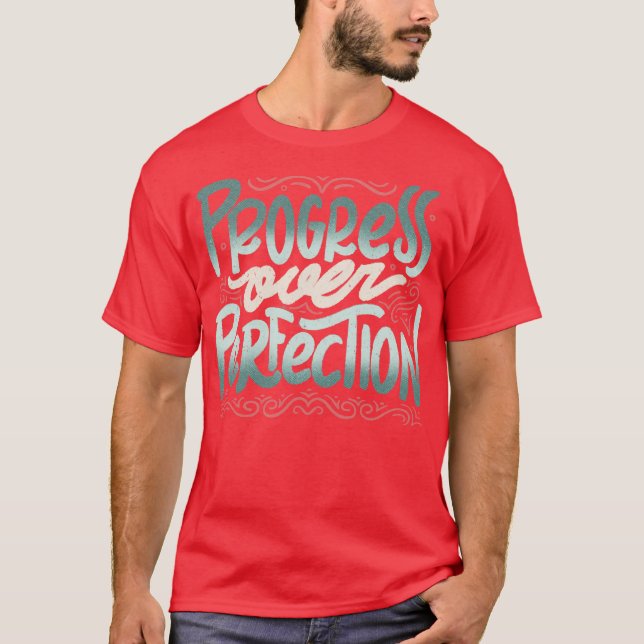 Progress Over Perfection by Tobe Fonseca T Shirt (Framsida)