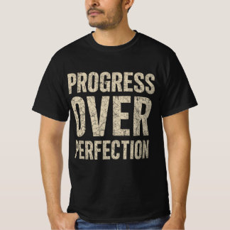Progress Over Perfection T Shirt