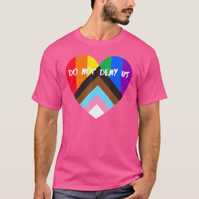 Progress-Pride Heart-Flagga nekar oss inte T Shirt (Framsida)