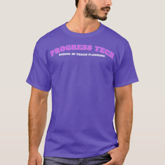 Progress Tech School of Urban Planning 1 T Shirt