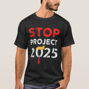 Project 2025 Trumps Project Anti Trump Funny Gift T Shirt