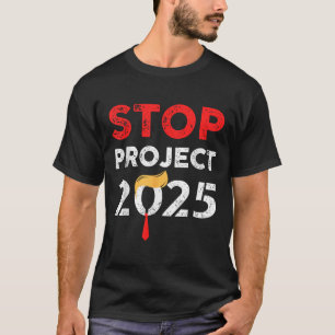 Project 2025 Trumps Project Anti Trump T Shirt