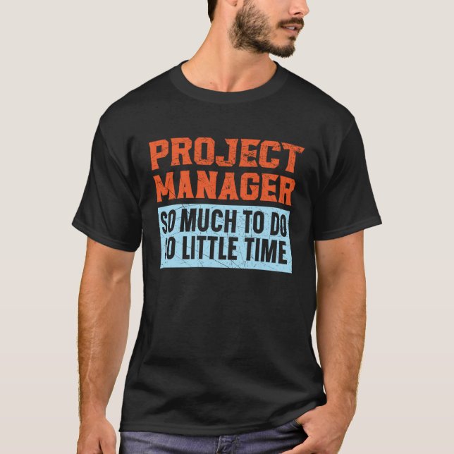 Project Management Job Occupation Project Manager  T Shirt (Framsida)