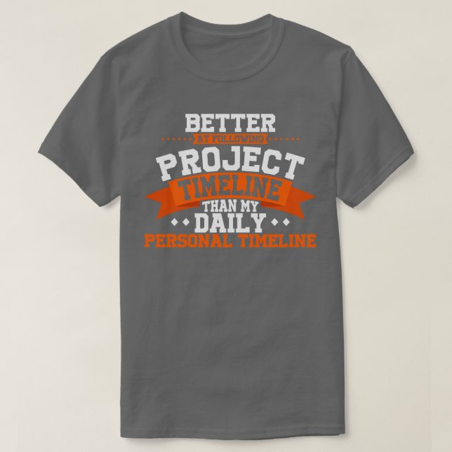 Projektledare bättre på att följa projekttideli t shirt (Design framsida)