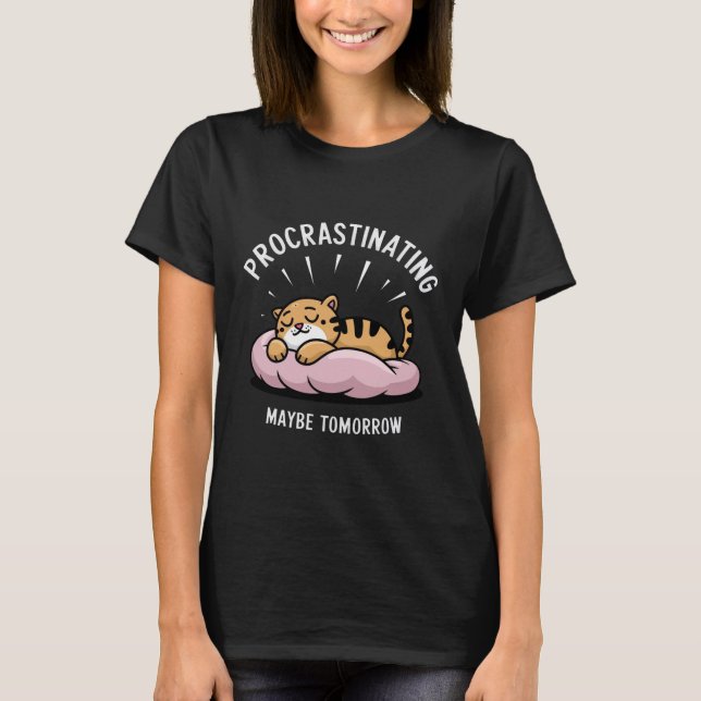 Proklingande kanske i morgon t shirt (Framsida)