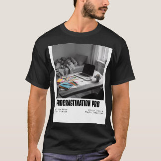 Prokrastinations Proffs - Roligt Citat om Prokrast T Shirt