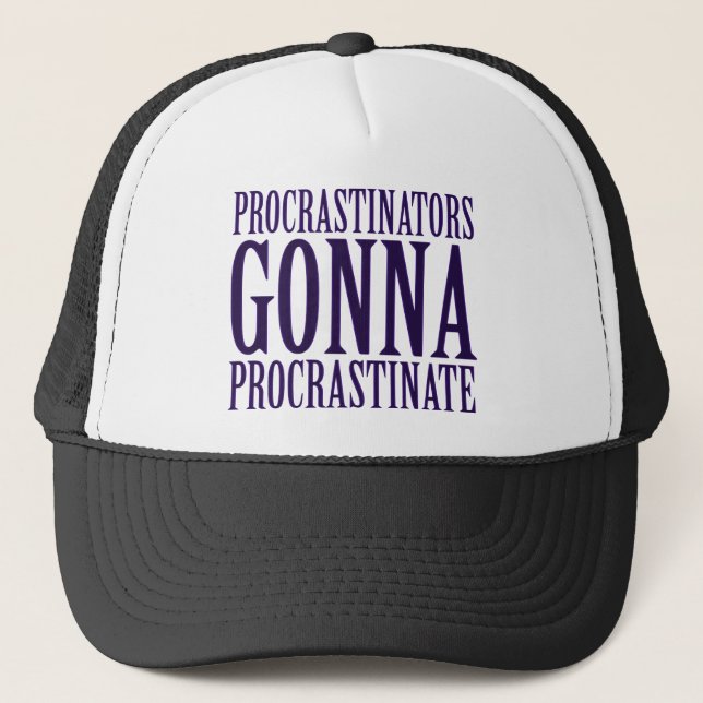 Prokrastinators Kommer Att Prokrastinera Parodi Truckerkeps (Framsida)