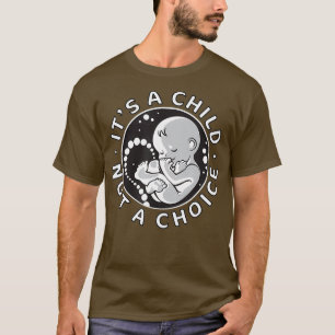 ProLife AntiAbortion T Child Not Choice Women Shirt