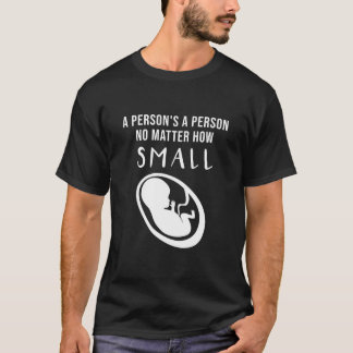 ProLife: En person är en person oavsett hur liten T Shirt