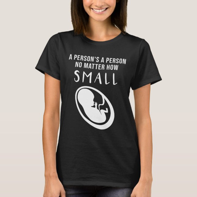 ProLife: En person är en person oavsett hur liten T Shirt (Framsida)