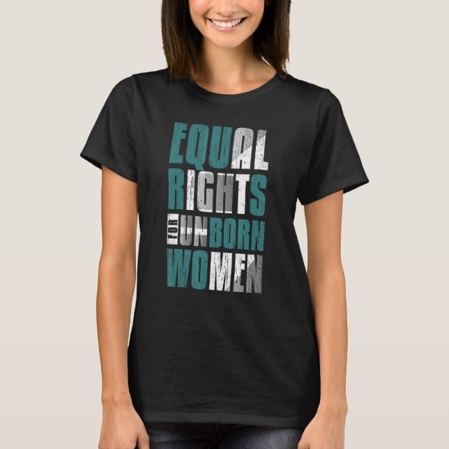 Prolife Generation Equal Högers Unborn Women Manar T Shirt (Framsida)