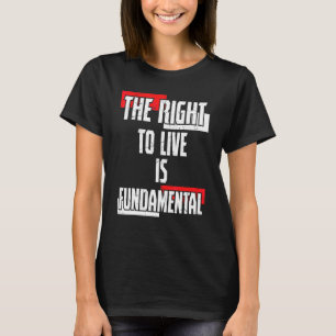 Prolife Generation Rätten Att Leva Är Grundläggand T Shirt