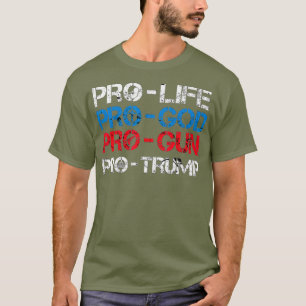 ProLife ProGod ProGun ProTrump Funny President T Shirt