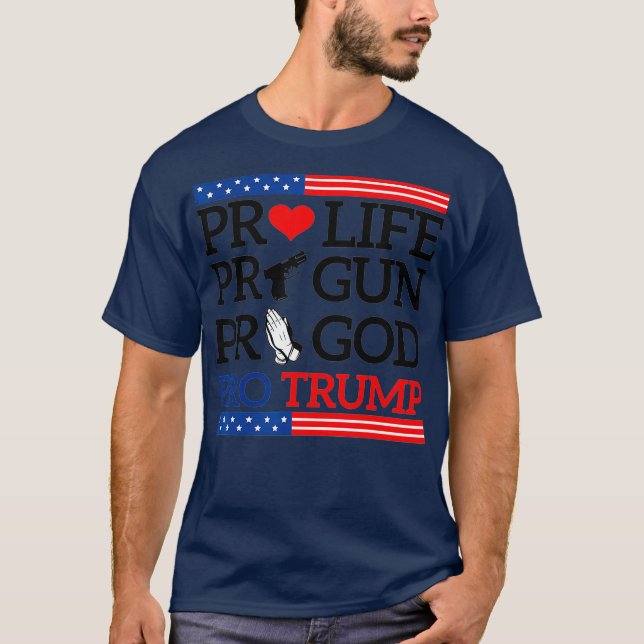 ProLife ProGun ProGod ProTrump T Shirt (Framsida)
